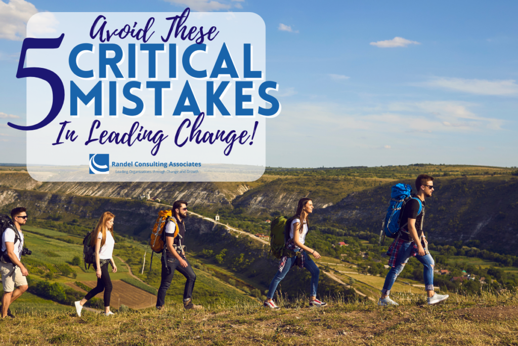 Avoid These Five Critical Mistakes In Leading Change! Organizational Change Management