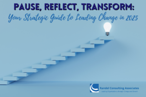 Pause, Reflect, Transform: Your Strategic Guide to Leading Change in 2025