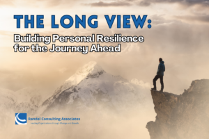 The Long View: Building Personal Resilience for the Journey Ahead
