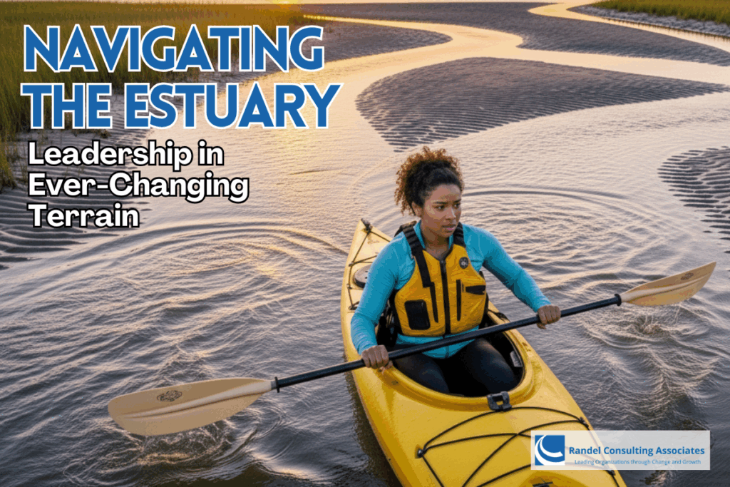 Navigating the Estuary: Leadership in Ever-Changing Terrain